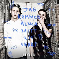 Llojd – Jag kommer alska mitt liv snart