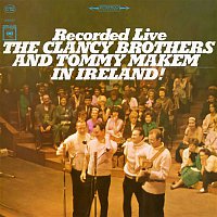 The Clancy Brothers & Tommy Makem – Recorded Live In Ireland!