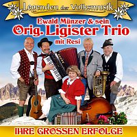 Ewald Munzer & sein Orig. Ligister Trio mit Resi – Legenden der Volksmusik