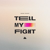 Ascent Project, Matthew McGinley – Tell My Fight