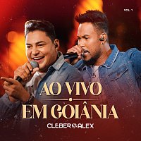 Cleber & Alex – Ao Vivo Em Goiania [Vol. 1]