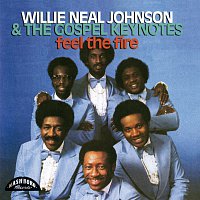 Willie Neal Johnson And The Gospel Keynotes – Feel The Fire