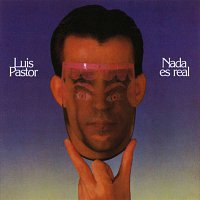 Luis Pastor – La musica de la libertad. Nada es real