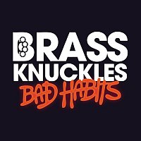 Brass Knuckles – Bad Habits