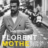 Florent Mothe – Quoi de neuf