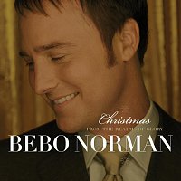 Bebo Norman – Christmas... From The Realms Of Glory