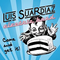 Luis Suardíaz Electric Band – Come And Get It!