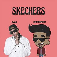 DripReport, Tyga – Skechers (feat. Tyga) (Remix)