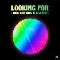 Loud Colors, Askling – Looking For