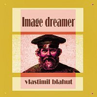 Vlastimil Blahut – Image dreamer MP3