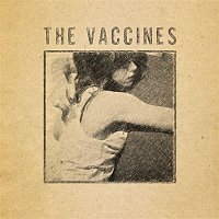 The Vaccines – What Did You Expect From The Vaccines? (Demos)