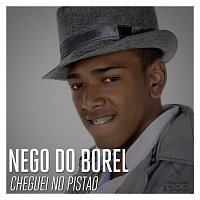 Nego Do Borel – Cheguei no Pistao