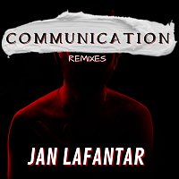 Jan Lafantar – Communication Remixes