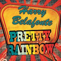 Harry Belafonte – Pretty Rainbow