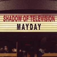 Shadow of Television – Mayday MP3