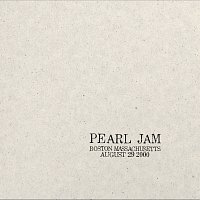 Pearl Jam – 2000.08.29 - Boston, Massachusetts [Live]