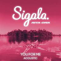 Sigala x Rita Ora – You for Me (Acoustic)