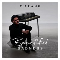 T Frank – Beautiful Sadness