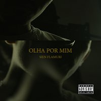 Sien Flamuri – Olha Por Mim