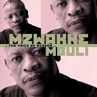 Mzwakhe Mbuli – The Voice Of Reason