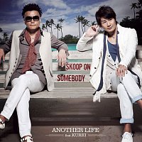 Skoop On Somebody – Another Life
