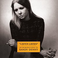 Sandy Denny – Listen, Listen - An Introduction To Sandy Denny