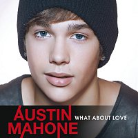 Austin Mahone – What About Love