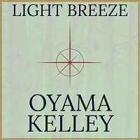 Oyama Kelley – Light Breeze