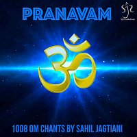 Sahil Jagtiani – Pranavam (1008 Om Chants)