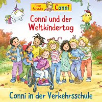 Conni – Conni und der Weltkindertag / Conni in der Verkehrsschule