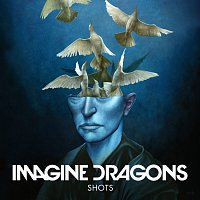 Imagine Dragons – Shots