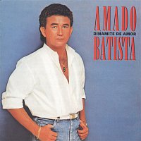 Amado Batista – Dinamite De Amor