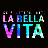 KK & Matteo Lotti – La bella vita