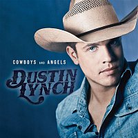 Dustin Lynch – Cowboys and Angels (Acoustic Version)