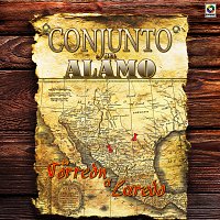 Conjunto del Alamo – De Torreón a Laredo
