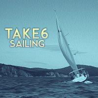 Take 6 – Sailing [Tim Kelley Remix]