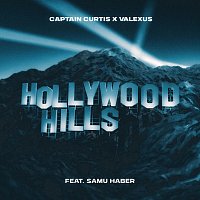 Captain Curtis, Valexus, Samu Haber – Hollywood Hills