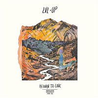 LVL UP – Return to Love