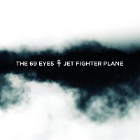 The 69 Eyes – Jet Fighter Plane