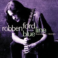 Robben Ford & The Blue Line – Handful Of Blues