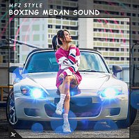 MFZ Style – Boxing Medan Sound