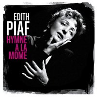 Edith Piaf – Hymne a la mome (Best of)