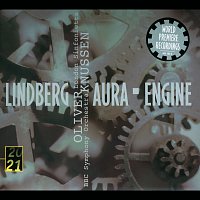 BBC Symphony Orchestra, Oliver Knussen – Lindberg: Aura; Engine