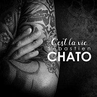 Sébastien El Chato – C'est la vie