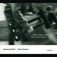 András Schiff, Peter Serkin – Mozart, Reger, Busoni: Music For Two Pianos