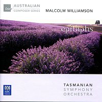 Tasmanian Symphony Orchestra, Richard Mills, Caroline Almonte, Erica Kennedy – Malcolm Williamson: Epitaphs