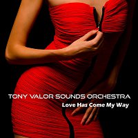 Tony Valor Sounds Orchestra – Love Has Come My Way