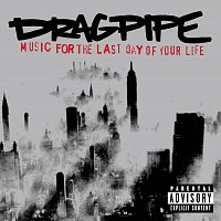 Dragpipe – Music For The Last Day Of Your Life