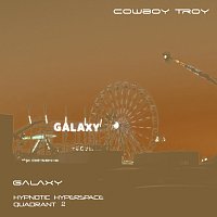 Cowboy Troy – Galaxy [Hypnotic Hyperspace Quadrant 2]