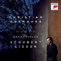 Christian Gerhaher – Nachtviolen - Schubert: Lieder